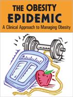 The Obesity Epidemic: A Clinical Approach to Managing Obesity
