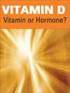 Vitamin D: Hormone or Vitamin - 2 Hours Credit